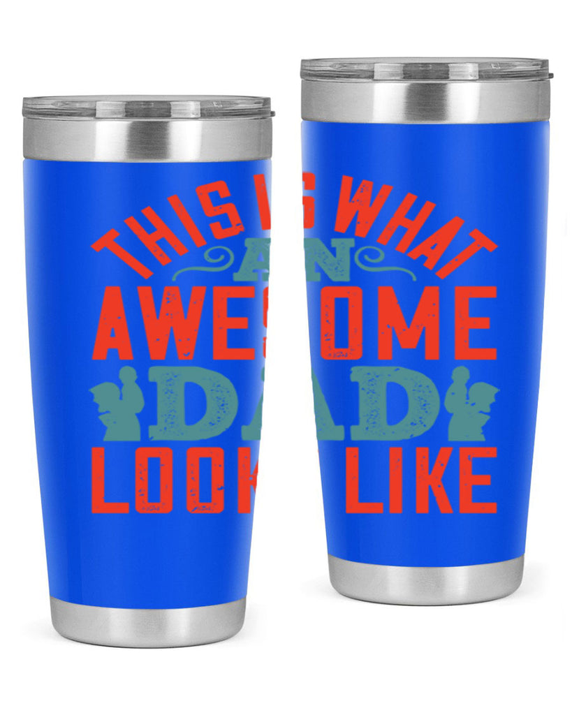 this is what an awesome dad looks like 160#- fathers day- Tumbler