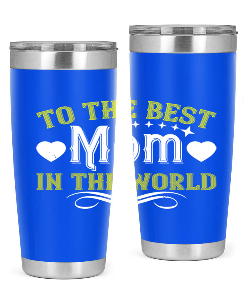 to the best mom in the world 32#- mom- Tumbler