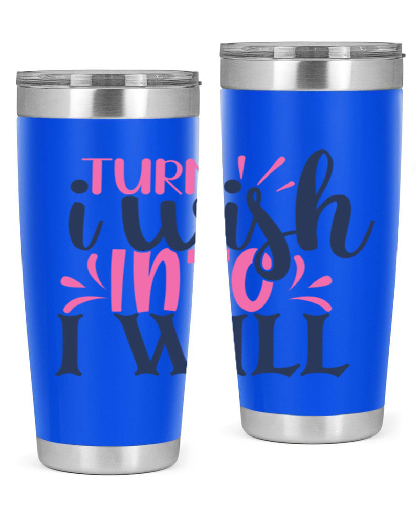 trun i wish into i will Style 65#- motivation- Tumbler