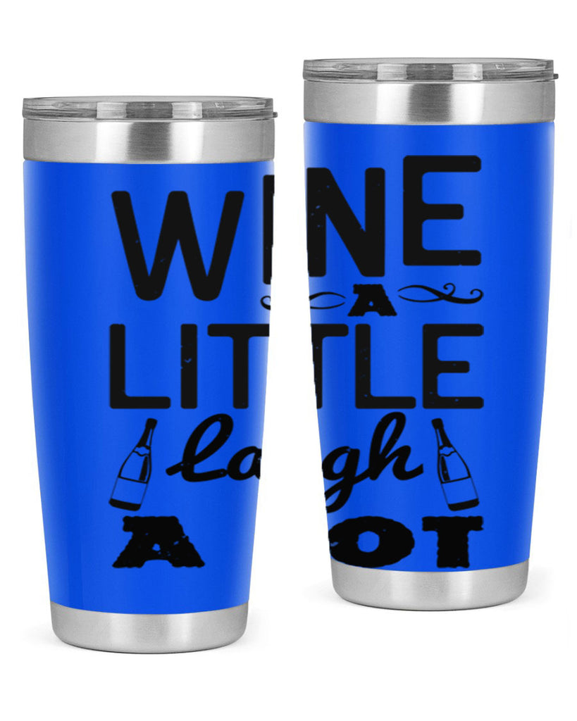 wine a little laugh a lot 110#- wine- Tumbler