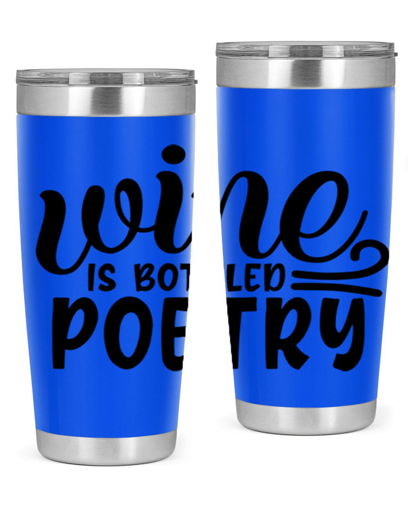 wine is bottled poetry 143#- wine- Tumbler