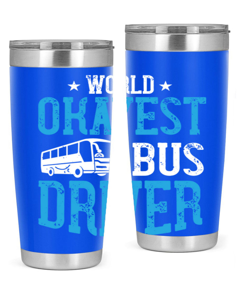 world okayest bus driver Style 5#- bus driver- tumbler