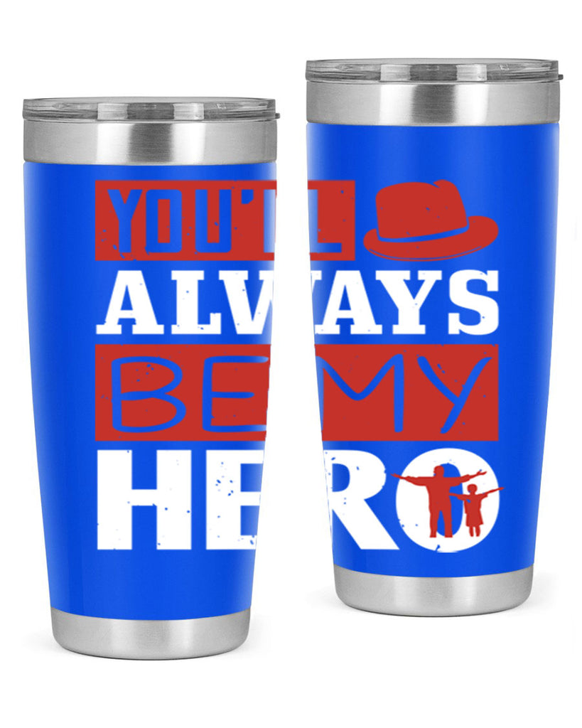 you’ll always be my hero 130#- fathers day- Tumbler