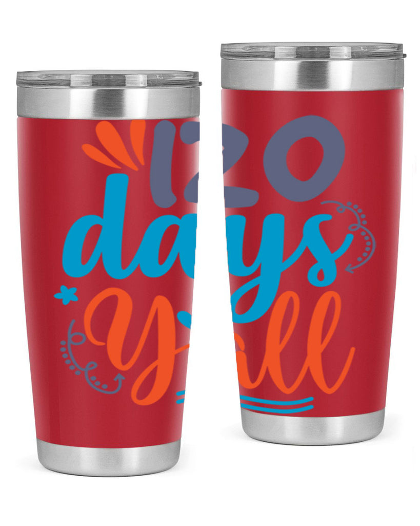 120 days yalll 9#- 100 days of school- Tumbler