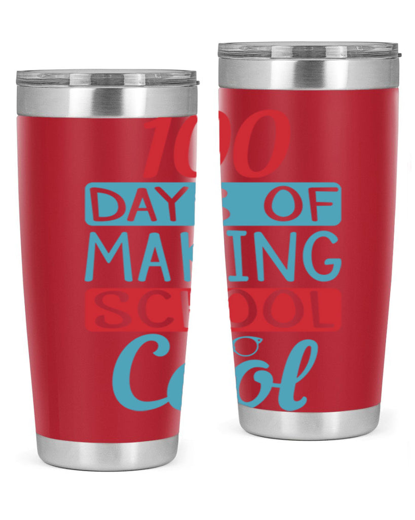 4 days of making school cool 44#- 100 days of school- Tumbler