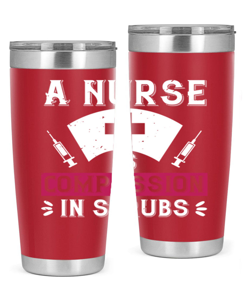 A Nurse is compassion in scrubs Style 273#- nurse- tumbler