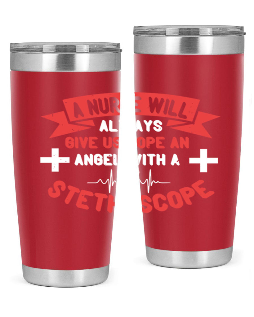 A Nurse will always give us hope an Angel with a stethoscope Style 251#- nurse- tumbler