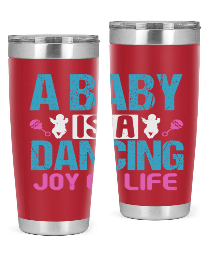 A baby is a dancing joy of life Style 179#- baby- tumbler
