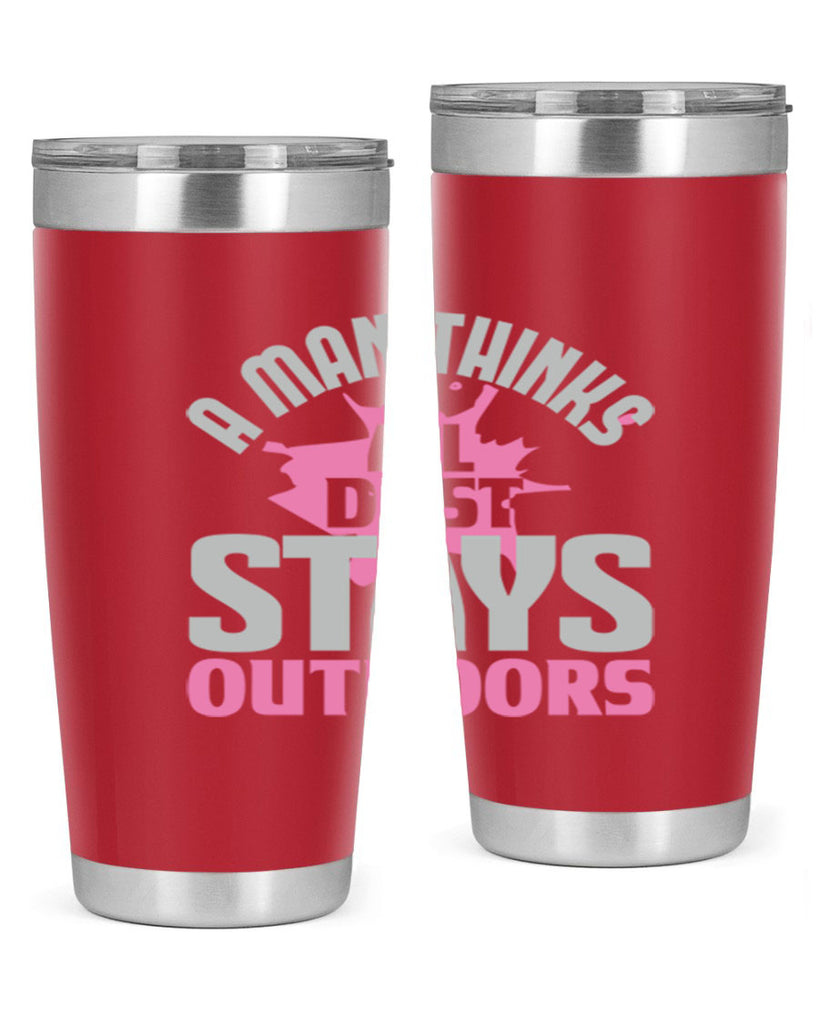 A man thinks all dust stays outdoors Style 28#- cleaner- tumbler