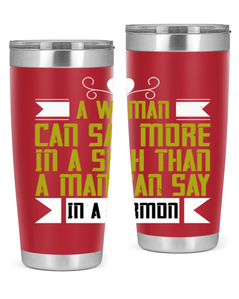 A woman can say more in a sigh than a man can say in a sermon Style 89#- womens day- Tumbler