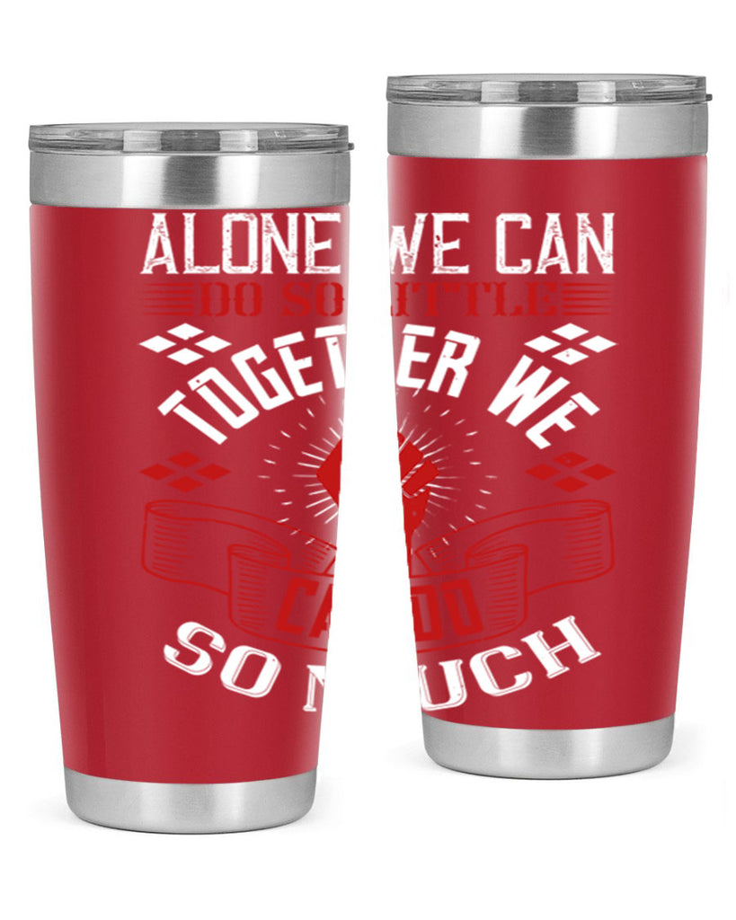 Alone we can do so little together we can do so much Style 4#- coaching- tumbler