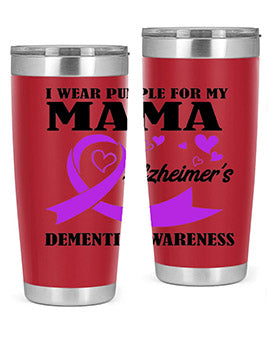 Alzheimers And Dementia I Wear Purple For My Warrior Mama 21#- alzheimers- Tumbler