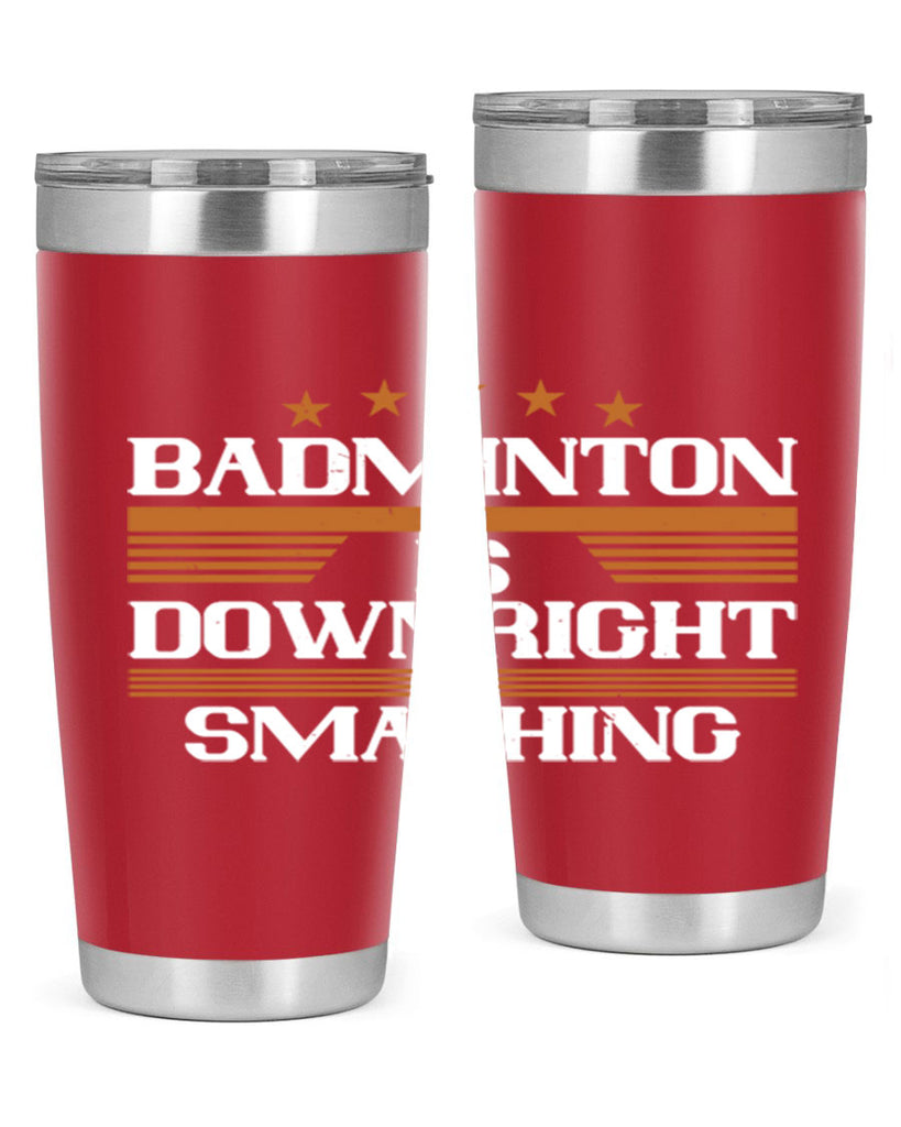 Badminton is downright smashing 1572#- badminton- Tumbler