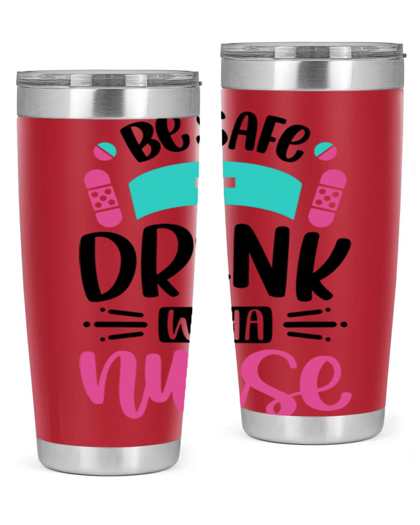 Be Safe Drink With a Nurse Style Style 224#- nurse- tumbler