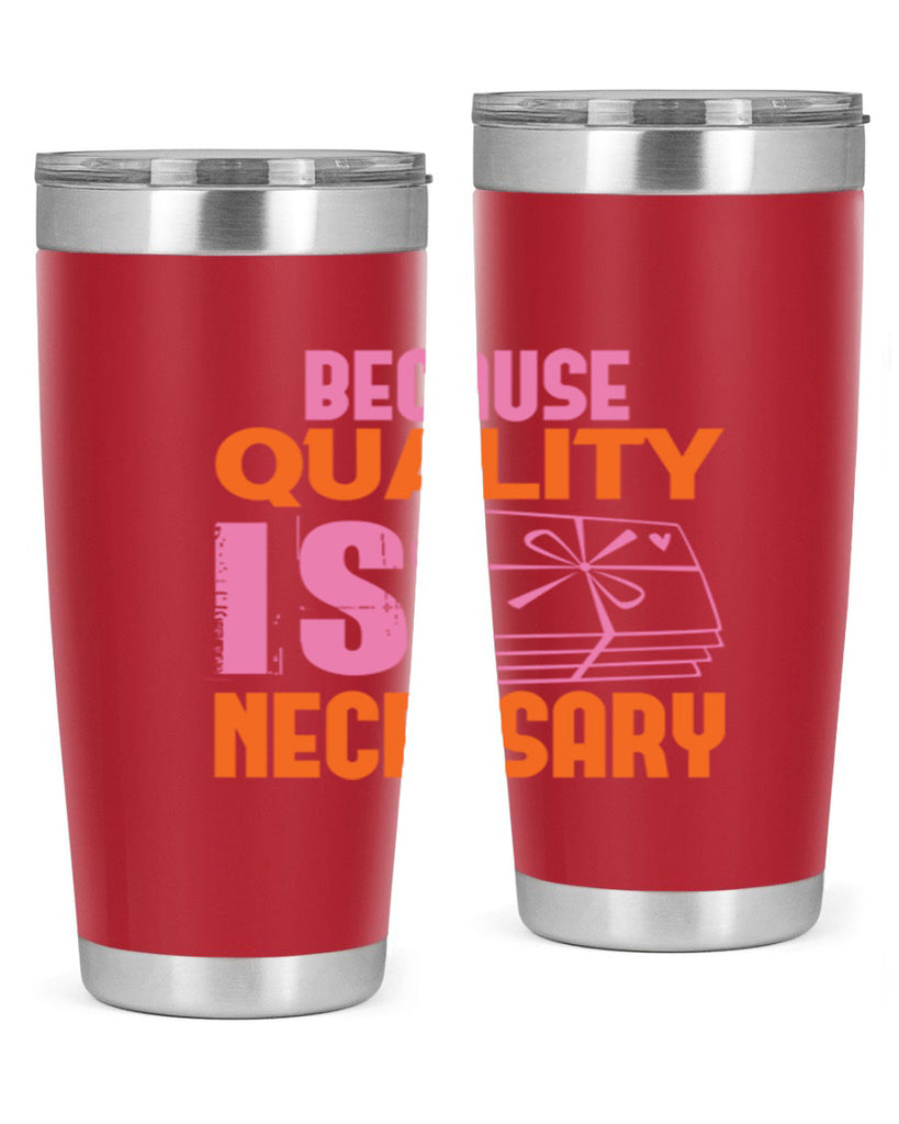 Because quality is Necessary Style 49#- cleaner- tumbler