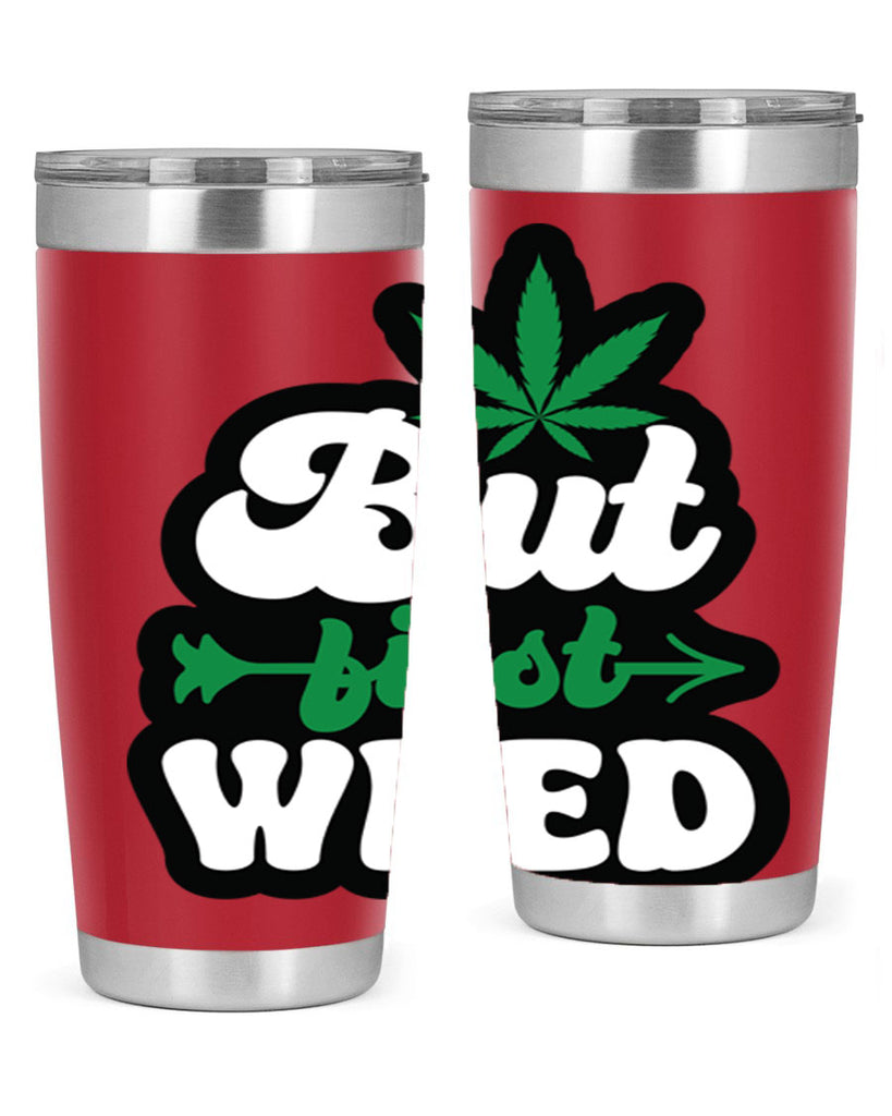 But first weed 32#- marijuana- Tumbler