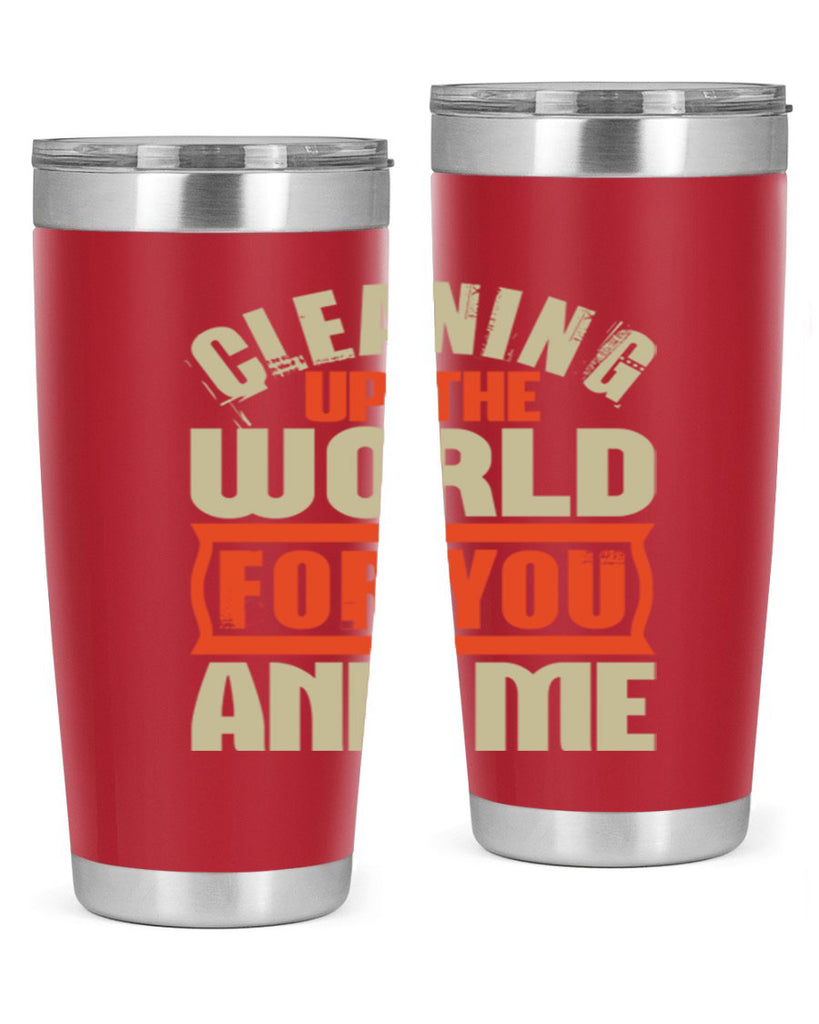 Cleaning up the world for you and me Style 37#- cleaner- tumbler