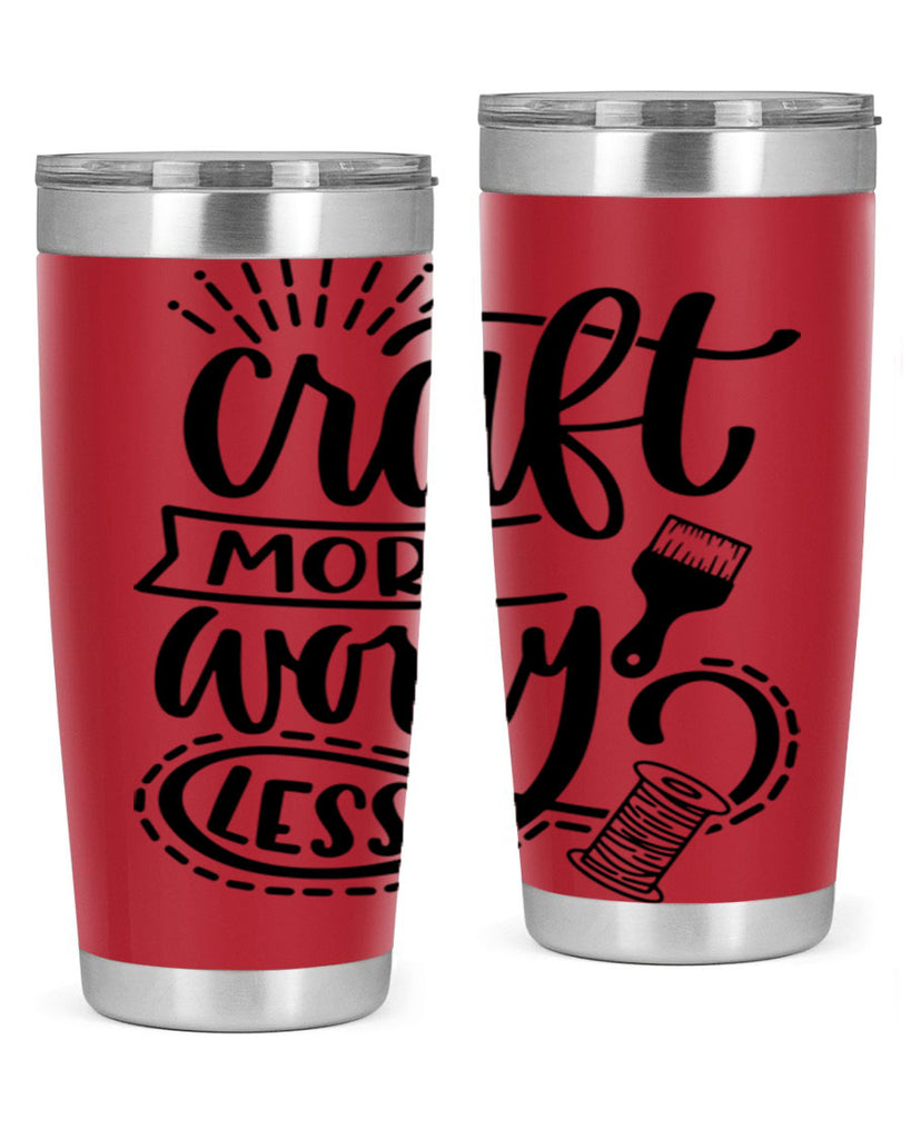 Craft More Worry Less 38#- crafting- Tumbler