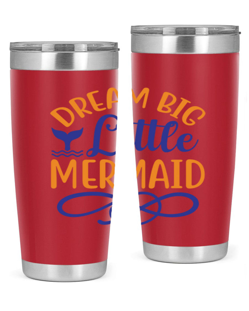 Dream Big Little Mermaid 115#- mermaid- Tumbler