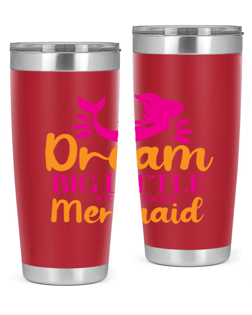 Dream Big Little Mermaid 117#- mermaid- Tumbler
