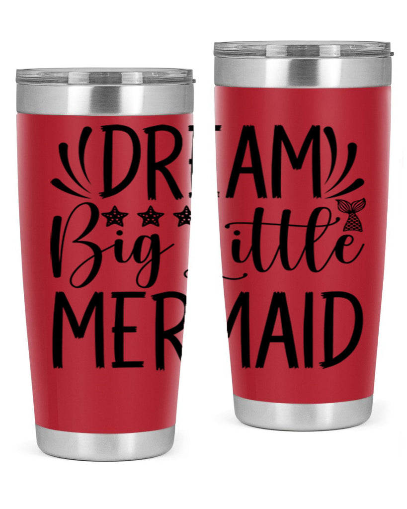 Dream Big Little Mermaid 126#- mermaid- Tumbler
