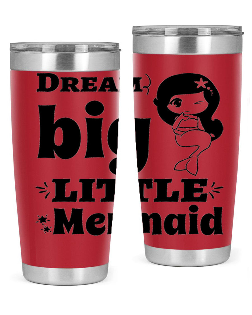 Dream big little Mermaid 127#- mermaid- Tumbler