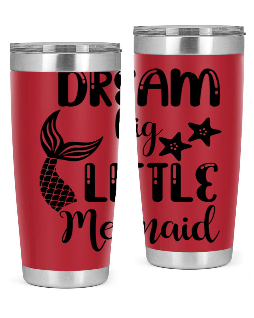Dream big little Mermaid 131#- mermaid- Tumbler