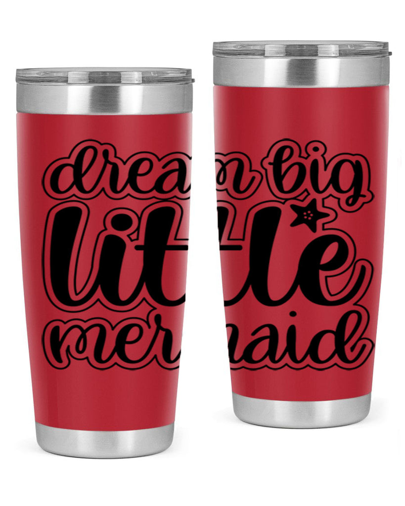 Dream big little mermaid 130#- mermaid- Tumbler