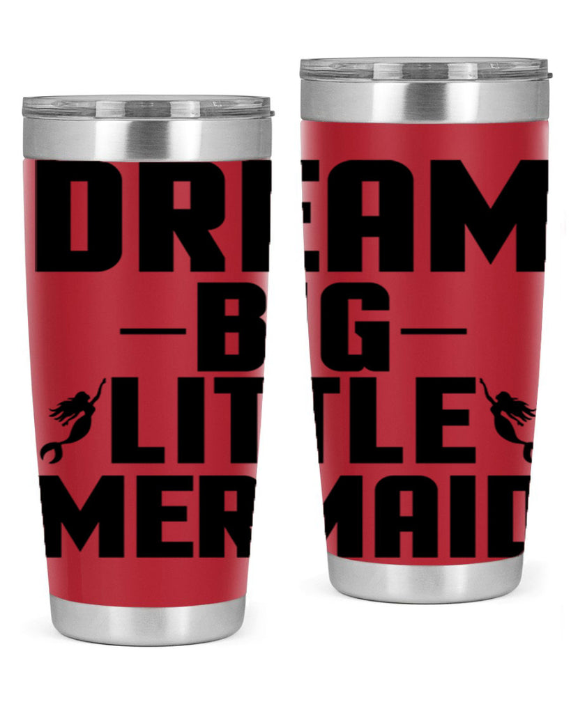 Dream big little mermaid 132#- mermaid- Tumbler