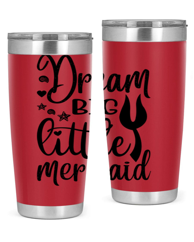 Dream big little mermaid 136#- mermaid- Tumbler