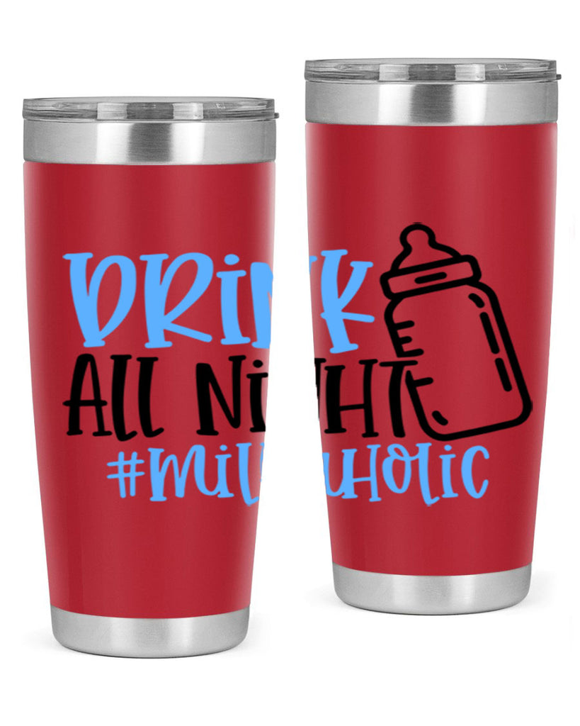 Drink All Night Milkaholic Style 99#- baby- tumbler