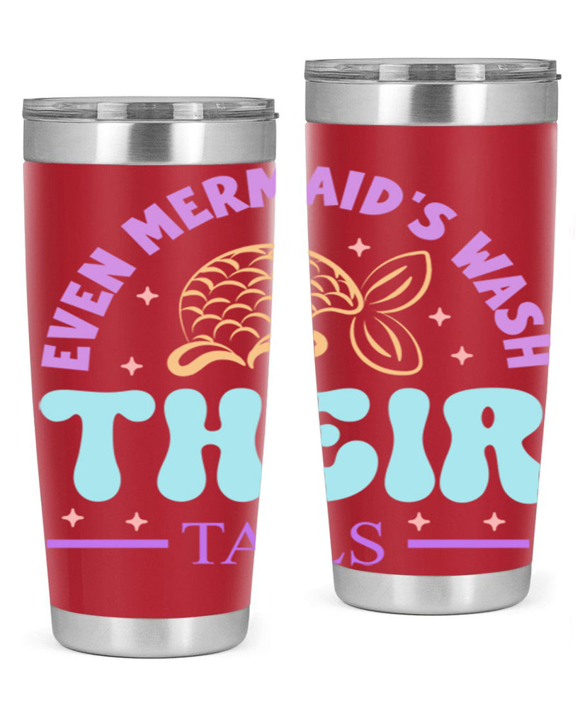 Even Mermaids Wash their Tails 162#- mermaid- Tumbler