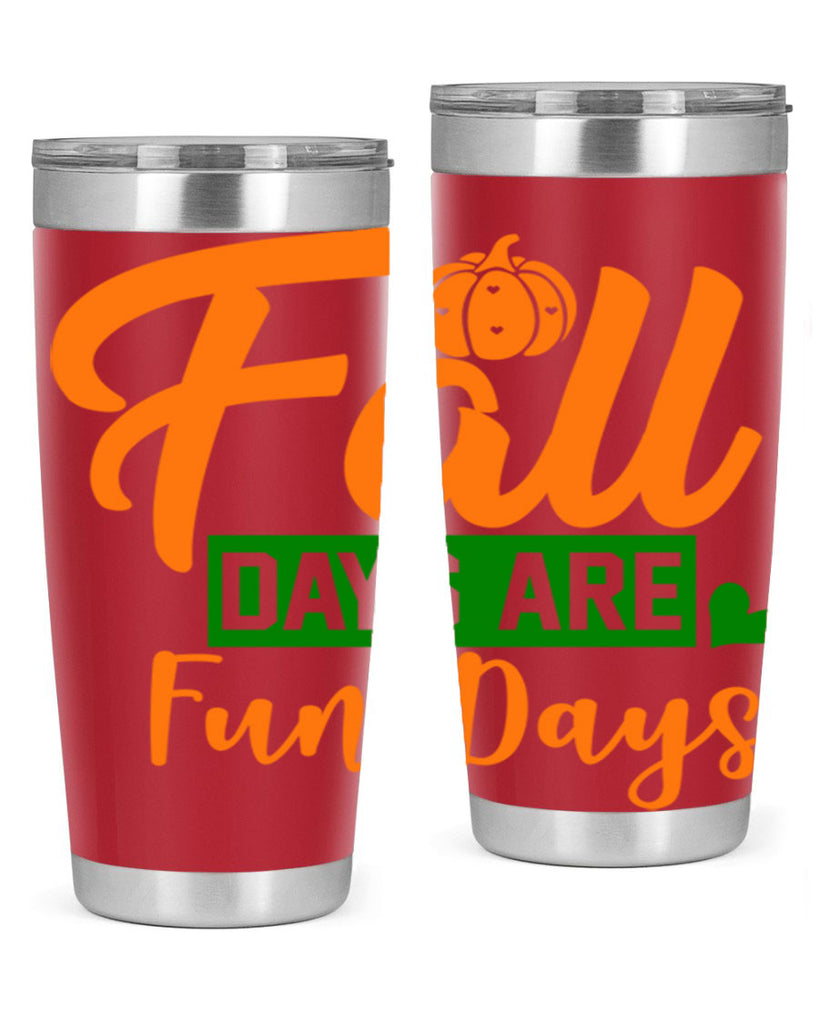 Fall Days Are Fun Days 96#- fall- Tumbler