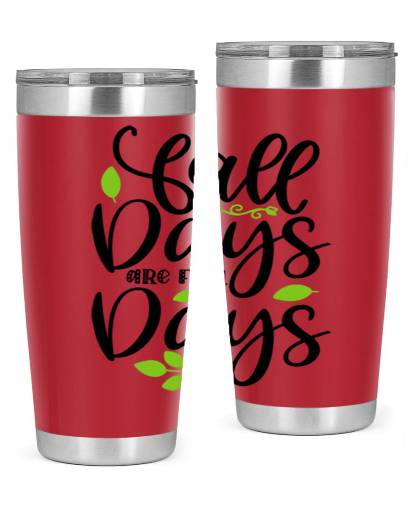 Fall Days Are Fun Days 97#- fall- Tumbler