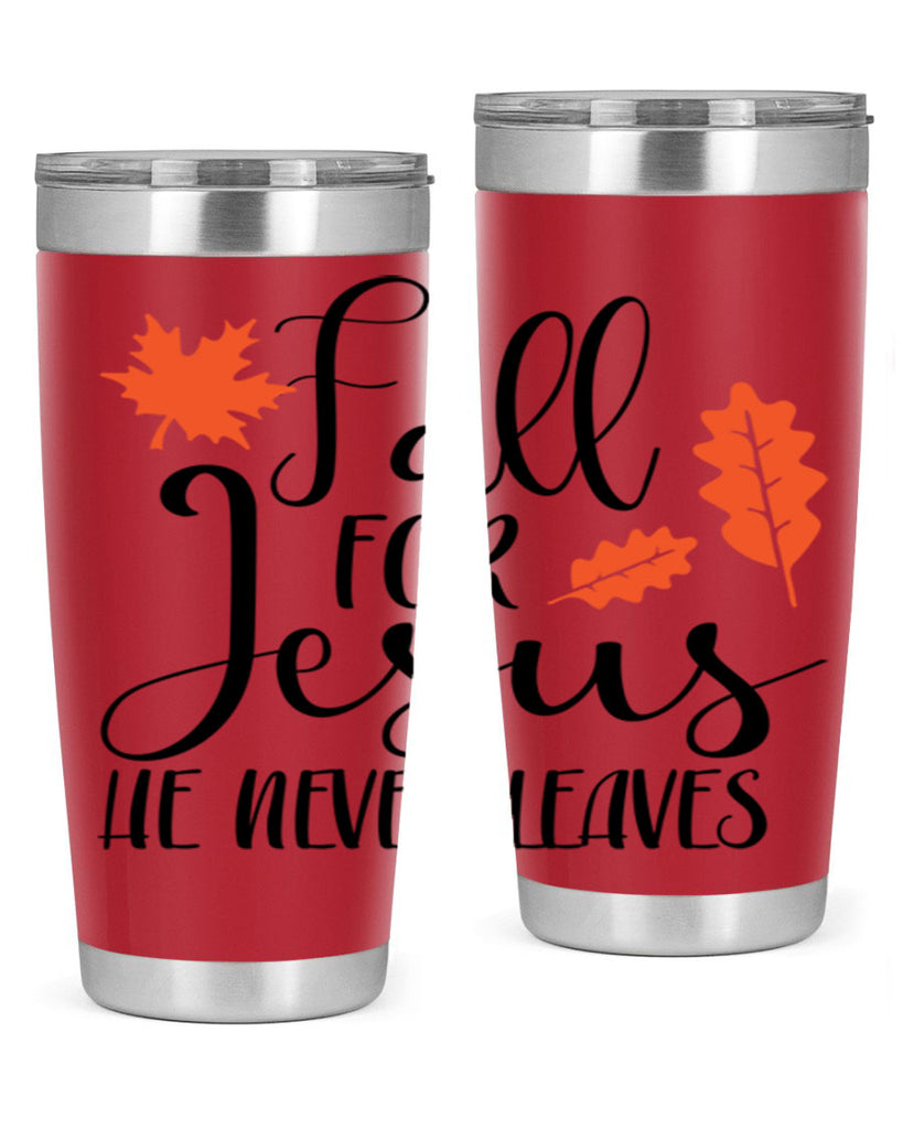 Fall For Jesus He Never Leaves 101#- fall- Tumbler