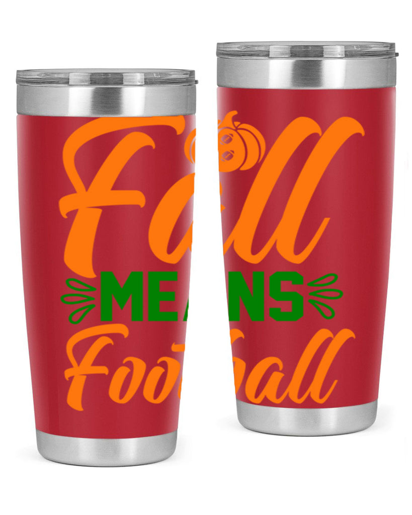 Fall Means Football 122#- fall- Tumbler