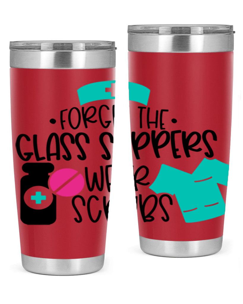Forget The Glass Slippers Wear Scrubs Style Style 186#- nurse- tumbler