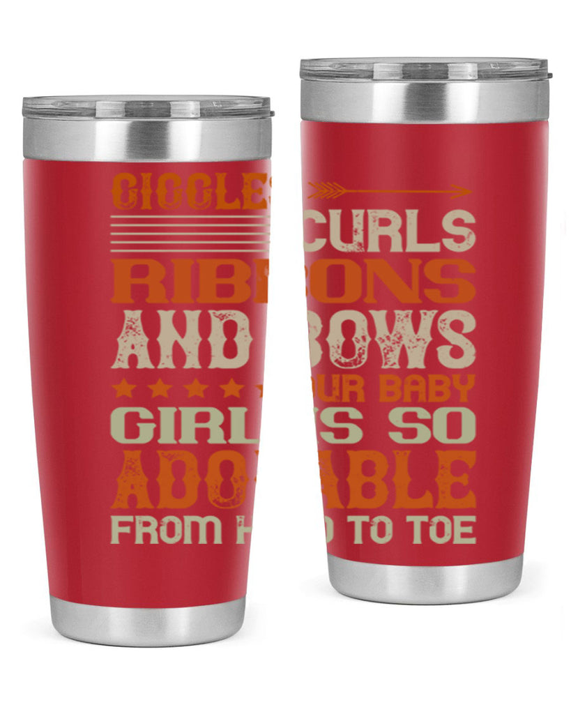 Giggles curls ribbons and bows Our baby girl is so adorable from head to toe Style 122#- baby- tumbler