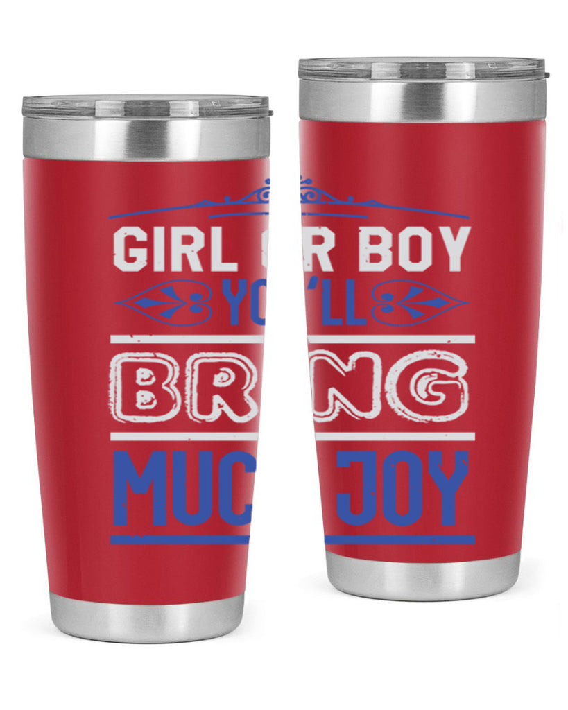 Gilr or boy you bring much joy Style 40#- baby shower- tumbler