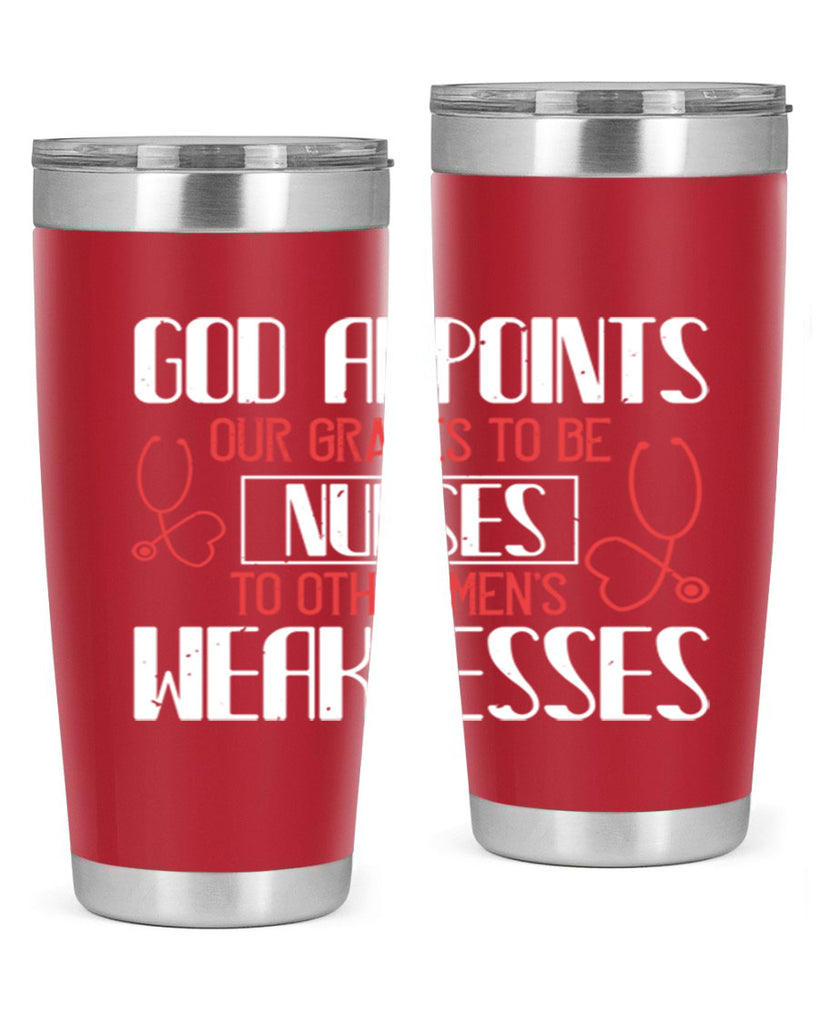 God appoints our graces to be NURSES to other men’s weaknesses Style 338#- nurse- tumbler