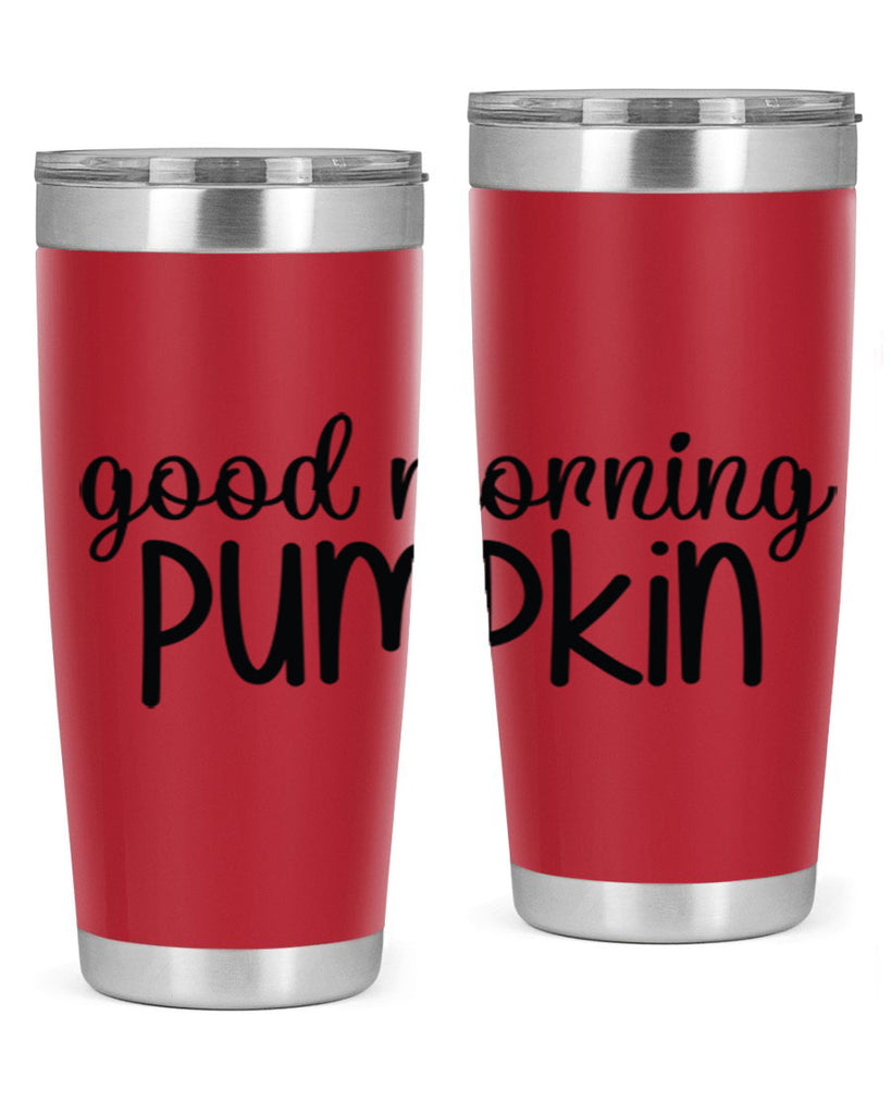 Good Morning Pumpkin 209#- fall- Tumbler