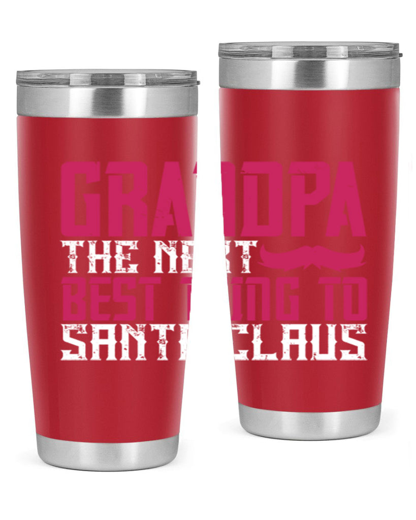 Grandpa The next best thing to Santa Claus 106#- grandpa - papa- Tumbler