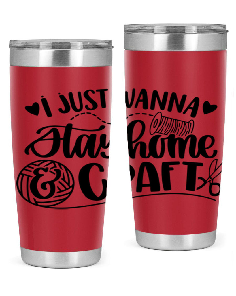 I Just Wanna Stay Home Craft 21#- crafting- Tumbler