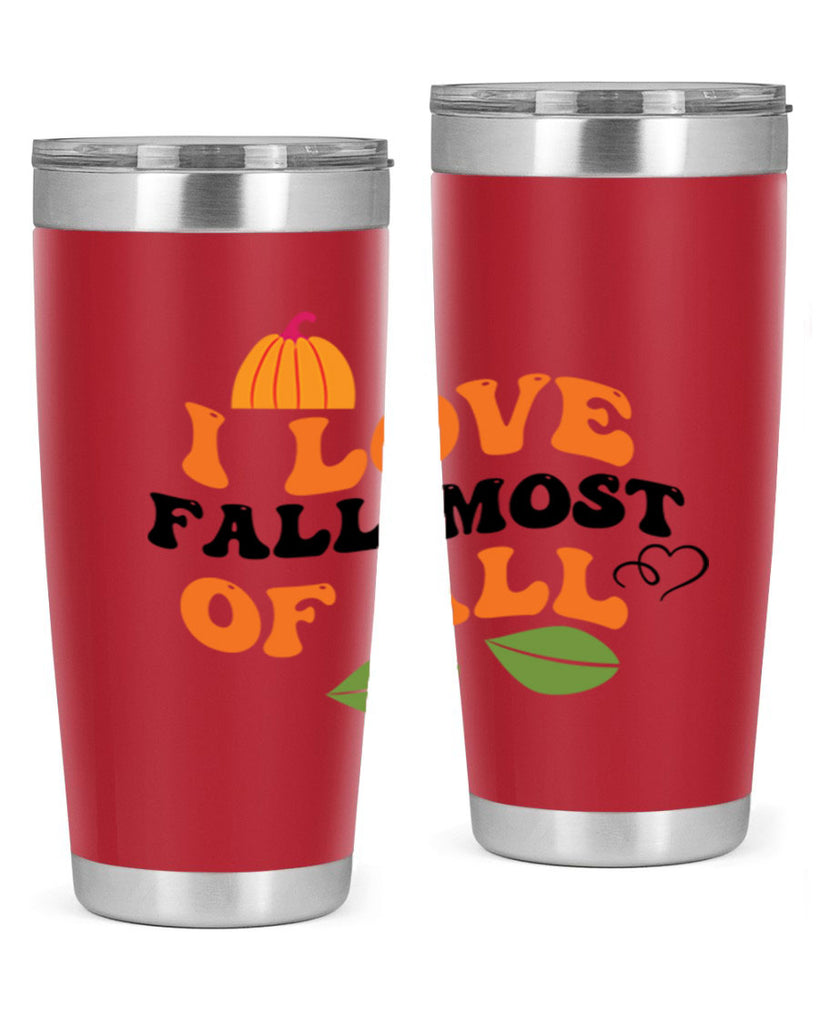 I Love Fall Most Of All 334#- fall- Tumbler