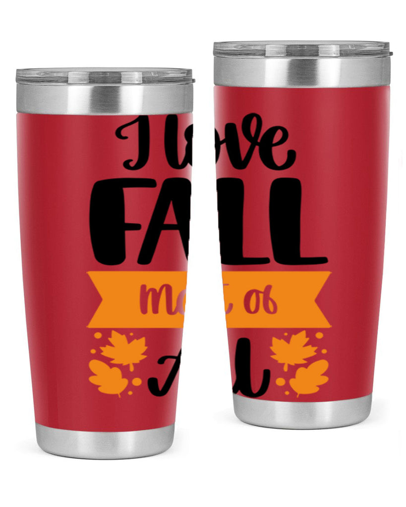 I Love Fall Most Of All 498#- fall- Tumbler