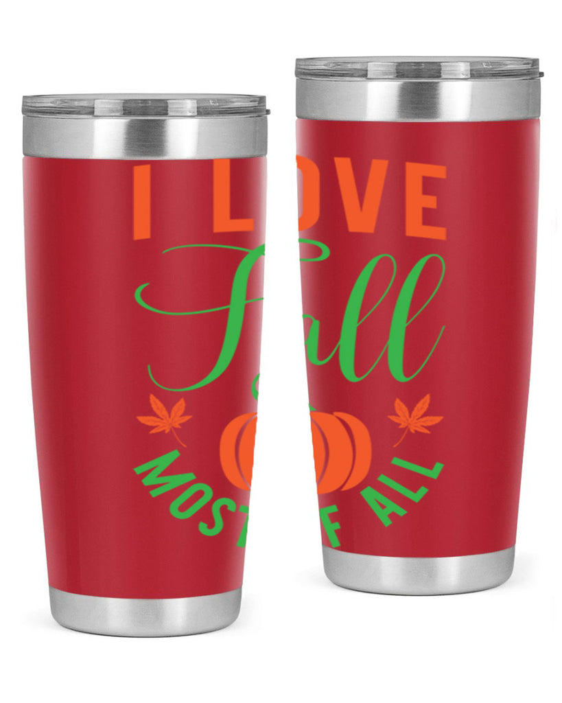I Love Fall Most of All 331#- fall- Tumbler