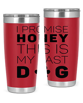 I Promise Honey Style 40#- dog- Tumbler