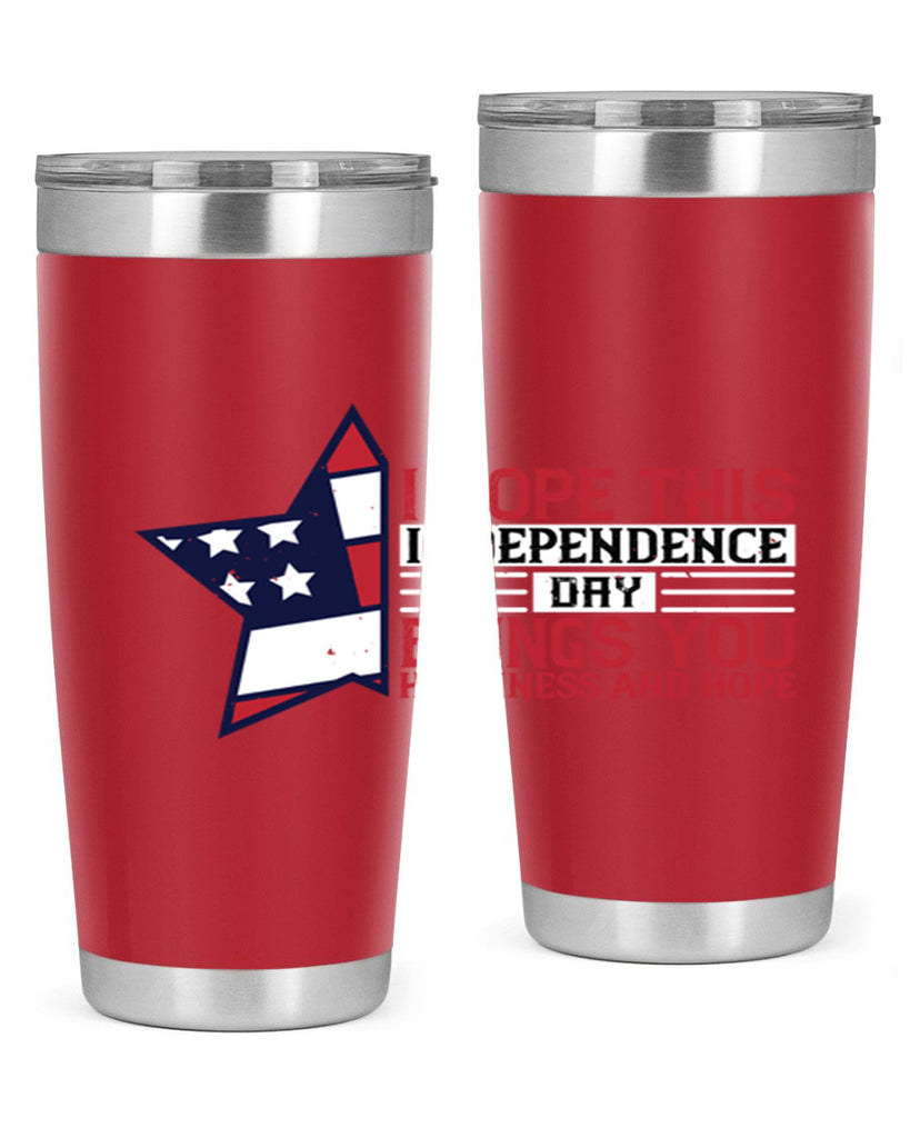 I hope this Independence Day brings you happiness and hope Style 113#- Fourt Of July- Tumbler