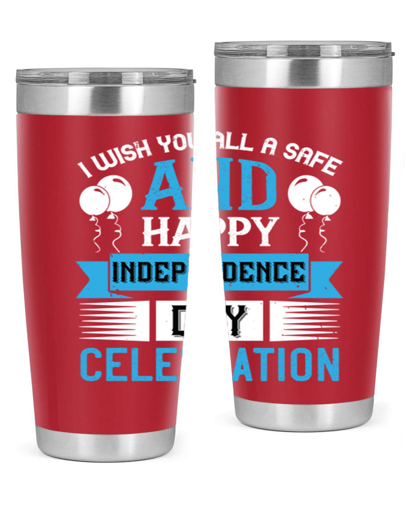 I wish you all a safe and happy Independence Day celebration Style 115#- Fourt Of July- Tumbler