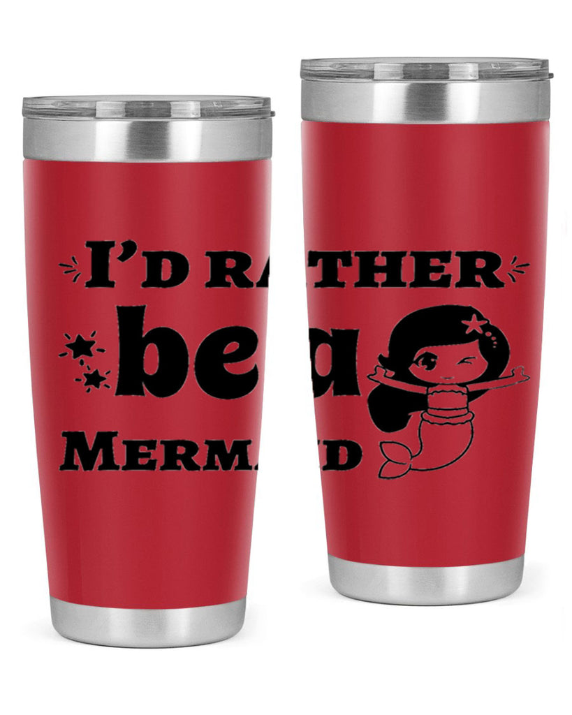 Id rather be a Mermaid 240#- mermaid- Tumbler